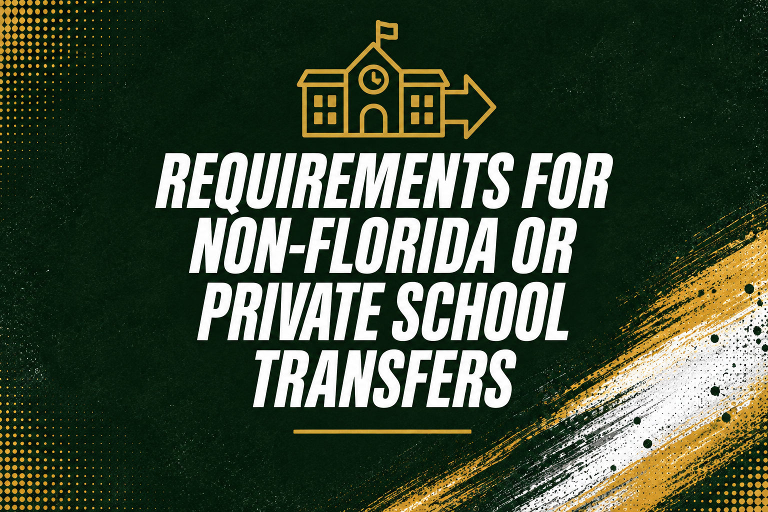 Requirements for Non-Florida or Private School Transfers