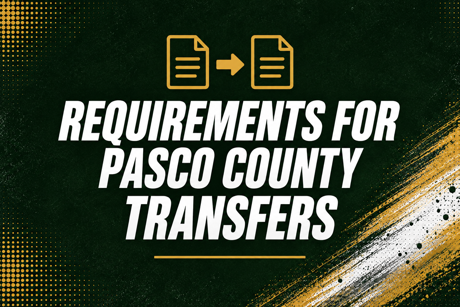 Requirements for Pasco County Transfers
