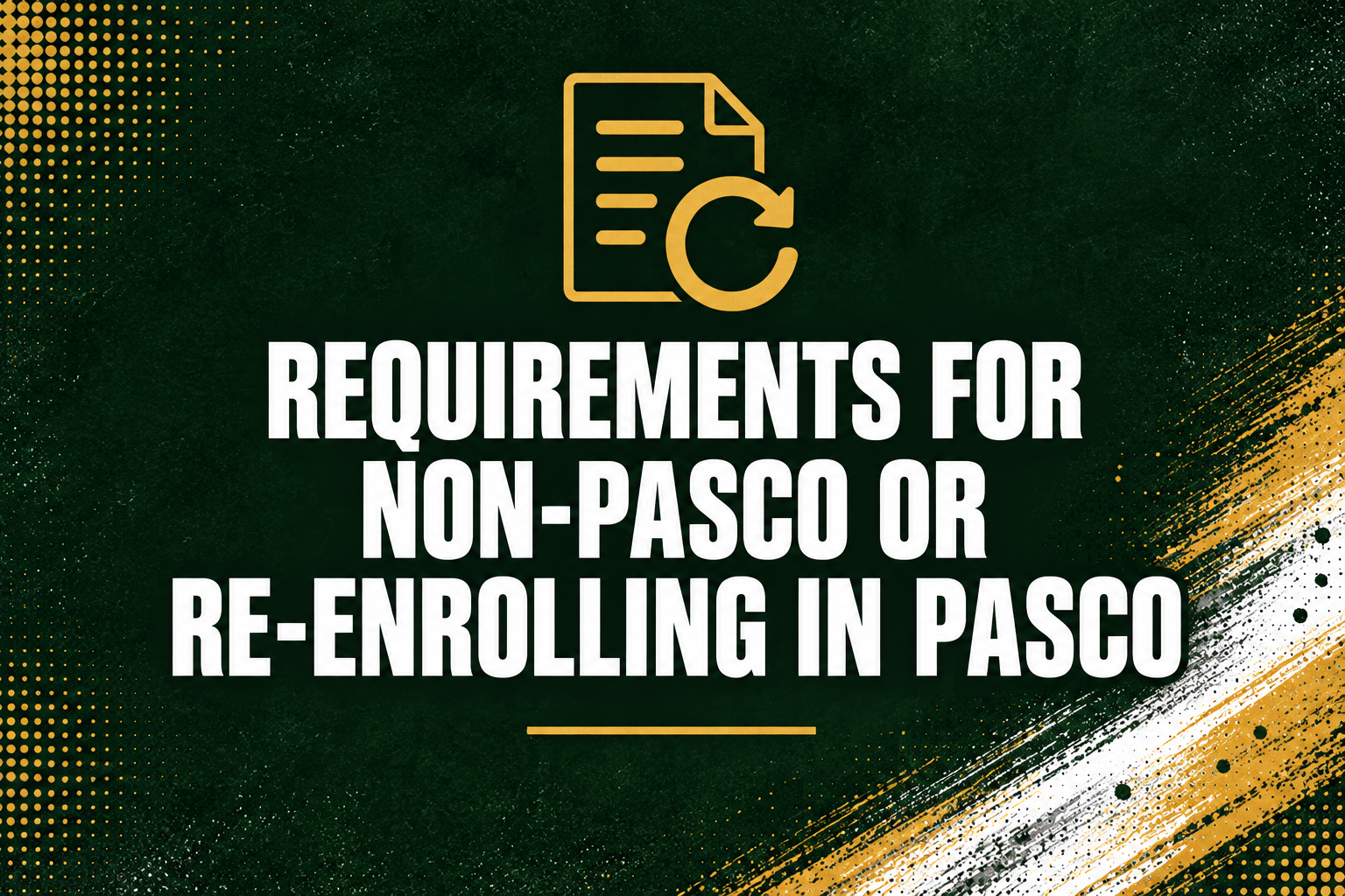 Requirements for Non-Pasco or Re-enrolling in Pasco